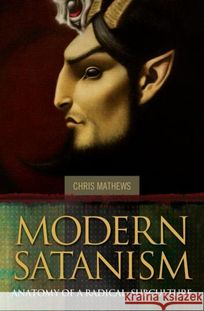 Modern Satanism: Anatomy of a Radical Subculture