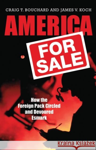 America for Sale: How the Foreign Pack Circled and Devoured Esmark