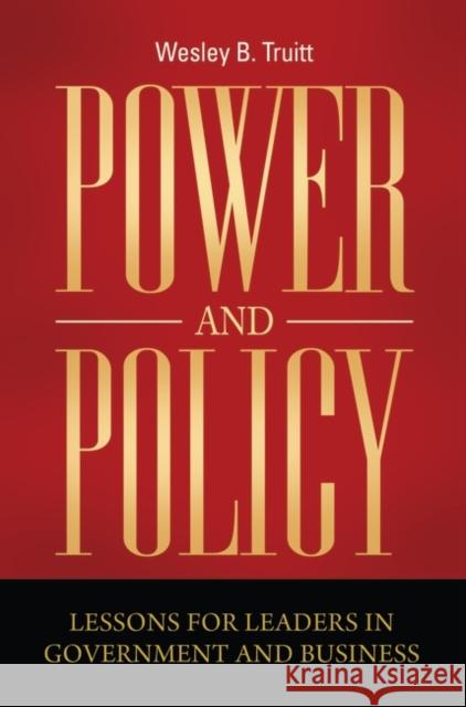 Power and Policy: Lessons for Leaders in Government and Business