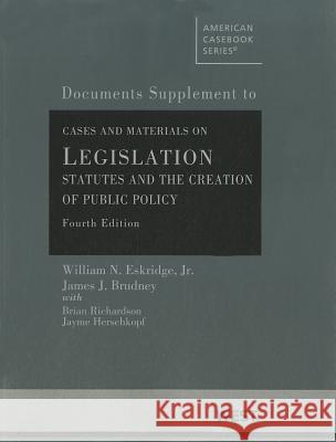 Eskridge and Brudney's Cases and Materials on Legislation, Statutes and the Creation of Public Policy, 4th, Documents Supplement