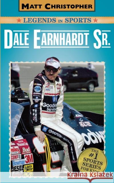 Dale Earnhardt Sr. : Matt Christopher Legends in Sports