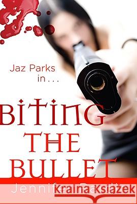 Biting the Bullet: A Jaz Parks Novel