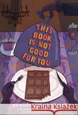 This Book Is Not Good for You