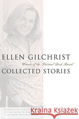 Ellen Gilchrist: Collected Stories