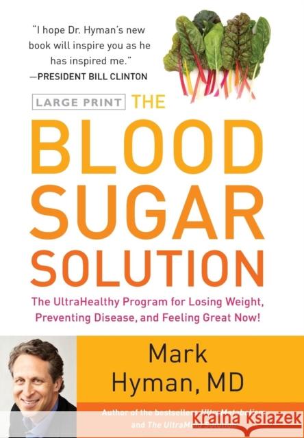 The Blood Sugar Solution: The Ultrahealthy Program for Losing Weight, Preventing Disease, and Feeling Great Now!