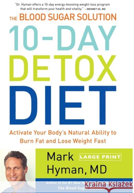 The Blood Sugar Solution 10-Day Detox Diet: Activate Your Body's Natural Ability to Burn Fat and Lose Weight Fast