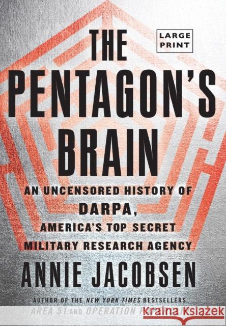 The Pentagon's Brain: An Uncensored History of Darpa, America's Top-Secret Military Research Agency