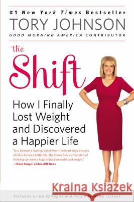 The Shift: How I Finally Lost Weight and Discovered a Happier Life