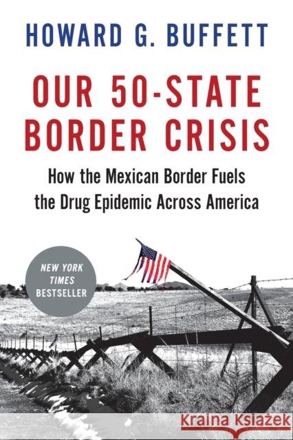 Our 50-State Border Crisis: How the Mexican Border Fuels the Drug Epidemic Across America
