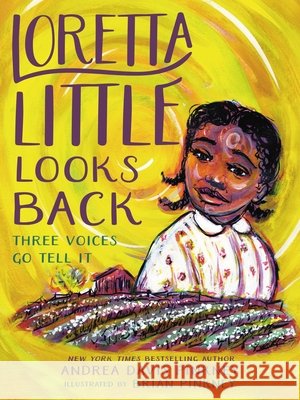 Loretta Little Looks Back: Three Voices Go Tell It