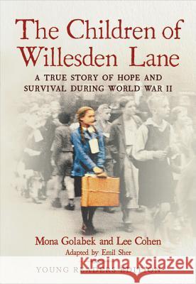The Children of Willesden Lane: A True Story of Hope and Survival During World War II