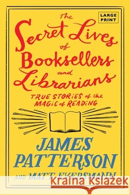The Secret Lives of Booksellers and Librarians: Their Stories Are Better Than the Bestsellers