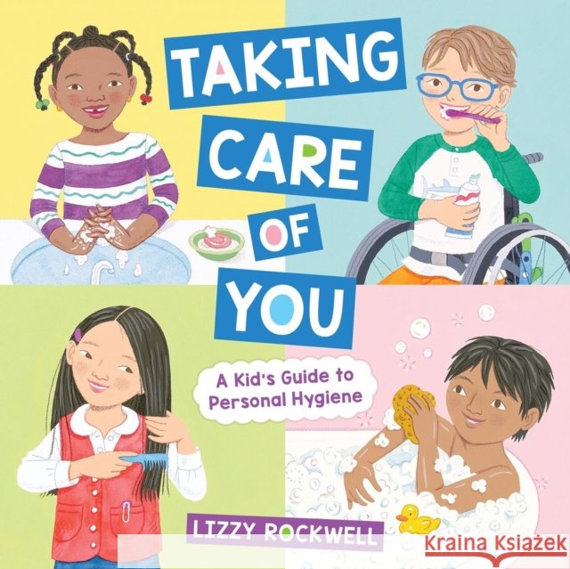 Taking Care of You: A Kid's Guide to Personal Hygiene