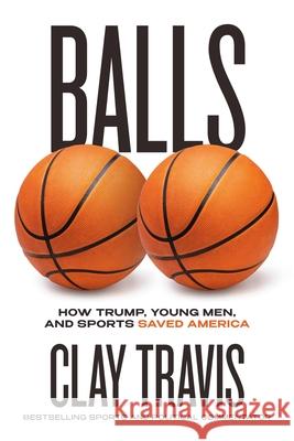 Balls: How Trump Won the 2024 Election by Exploiting Democrats' Man Problem