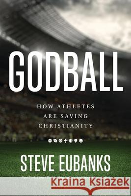 Godball: How Athletes Are Saving Christianity