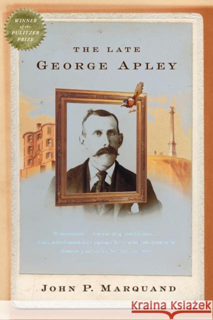 The Late George Apley: A Novel in the Form of a Memoir