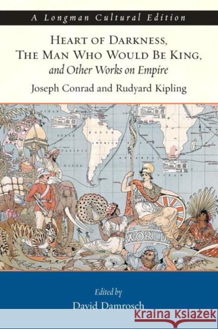 Heart of Darkness, the Man Who Would Be King, and Other Works on Empire