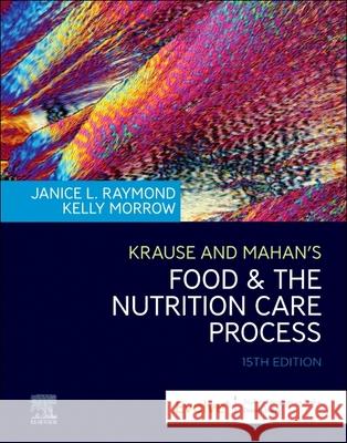 Krause and Mahan's Food & the Nutrition Care Process