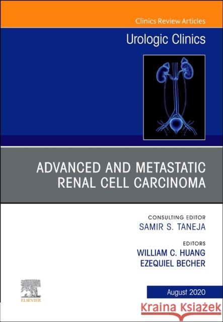 Advanced and Metastatic Renal Cell Carcinoma an Issue of Urologic Clinics, Volume 47-3