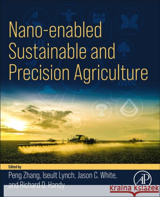 Nano-Enabled Sustainable and Precision Agriculture