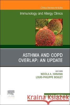 Asthma and Copd Overlap: An Update, an Issue of Immunology and Allergy Clinics of North America: Volume 42-3