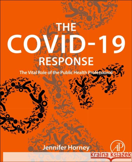 The Covid-19 Response: The Vital Role of the Public Health Professional