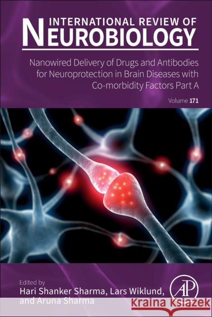 Nanowired Delivery of Drugs and Antibodies for Neuroprotection in Brain Diseases with Co-Morbidity Factors: Volume 171