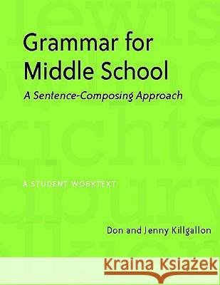 Grammar for Middle School: A Sentence-Composing Approach