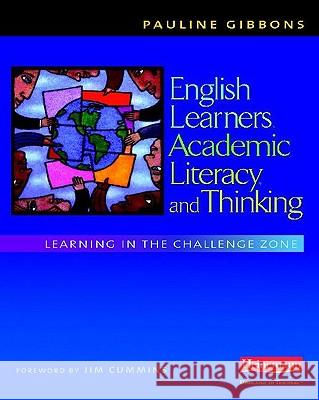 English Learners, Academic Literacy, and Thinking: Learning in the Challenge Zone