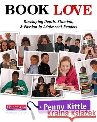 Book Love: Developing Depth, Stamina, and Passion in Adolescent Readers