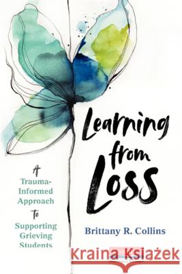 Learning from Loss: A Trauma-Informed Approach to Supporting Grieving Students