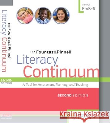 The Fountas & Pinnell Literacy Continuum, Second Edition: A Tool for Assessment, Planning, and Teaching, Prek-8