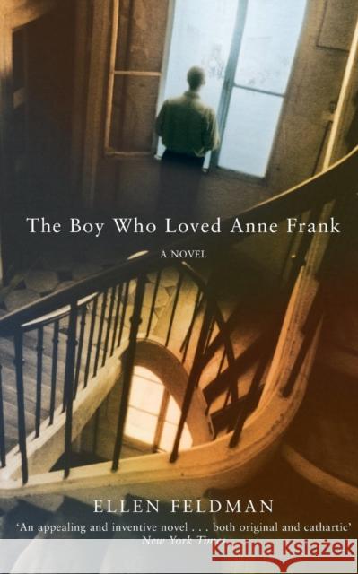 The Boy Who Loved Anne Frank : A Novel