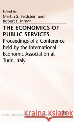 The Economics of Public Services: Proceedings of a Conference Held by the International Economic Association