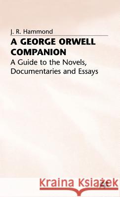 A George Orwell Companion: A Guide to the Novels, Documentaries and Essays
