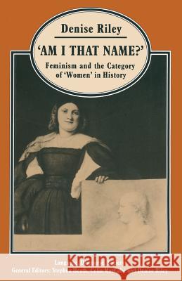 'Am I That Name?': Feminism and the Category of 'Women' in History