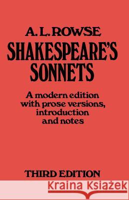 Shakespeare S Sonnets: A Modern Edition, with Prose Versions, Introduction and Notes