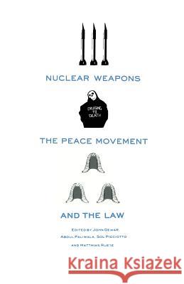 Nuclear Weapons, the Peace Movement and the Law