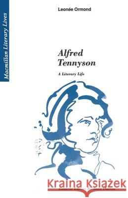 Alfred Tennyson: A Literary Life