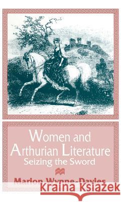 Women and Arthurian Literature: Seizing the Sword