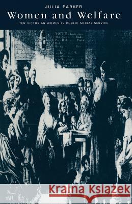 Women and Welfare: Ten Victorian Women in Public Social Service