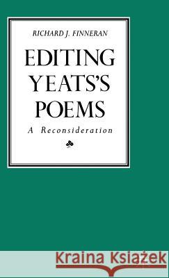 Editing Yeats's Poems: A Reconsideration