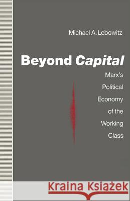 Beyond Capital: Marx's Political Economy of the Working Class