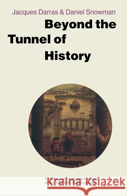 Beyond the Tunnel of History: A Revised and Expanded Version of the 1989 BBC Reith Lectures