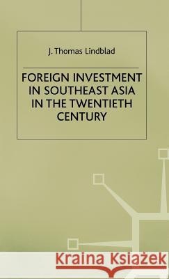 Foreign Investment in Southeast Asia in the Twentieth Century