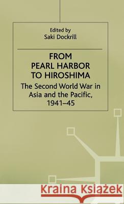 From Pearl Harbor to Hiroshima: The Second World War in Asia and the Pacific, 1941-45