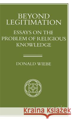 Beyond Legitimation: Essays on the Problem of Religious Knowledge