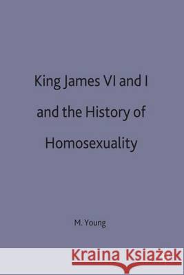 King James VI and I and the History of Homosexuality