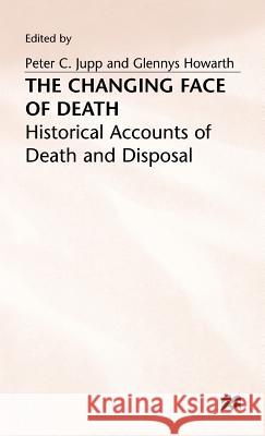 The Changing Face of Death: Historical Accounts of Death and Disposal