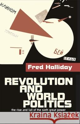 Revolution and World Politics: The Rise and Fall of the Sixth Great Power